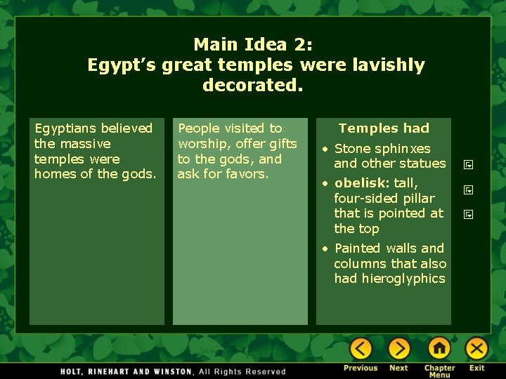 Main Idea 2: Egypt’s great temples were lavishly decorated. Egyptians believed the massive temples