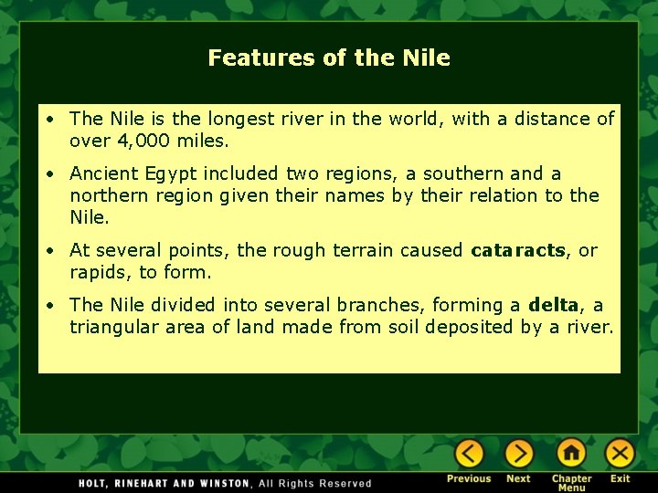 Features of the Nile • The Nile is the longest river in the world,