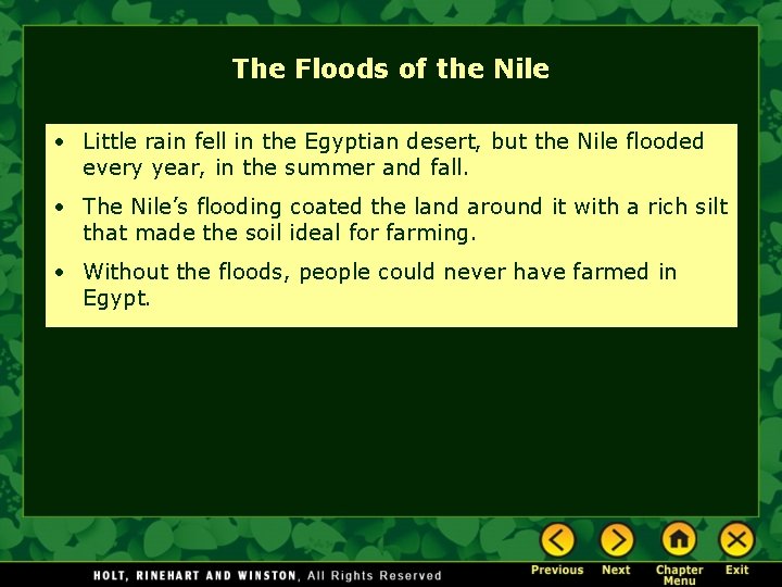 The Floods of the Nile • Little rain fell in the Egyptian desert, but