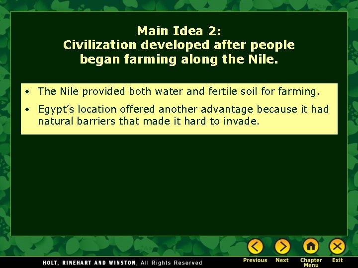Main Idea 2: Civilization developed after people began farming along the Nile. • The