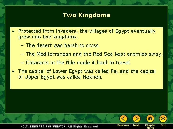 Two Kingdoms • Protected from invaders, the villages of Egypt eventually grew into two