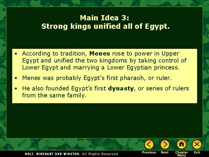 Main Idea 3: Strong kings unified all of Egypt. • According to tradition, Menes