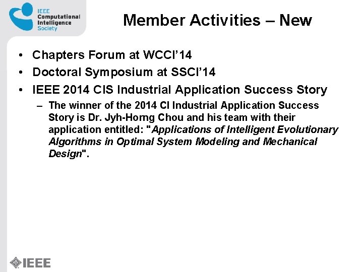 Member Activities – New • Chapters Forum at WCCI’ 14 • Doctoral Symposium at
