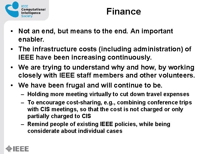 Finance • Not an end, but means to the end. An important enabler. •