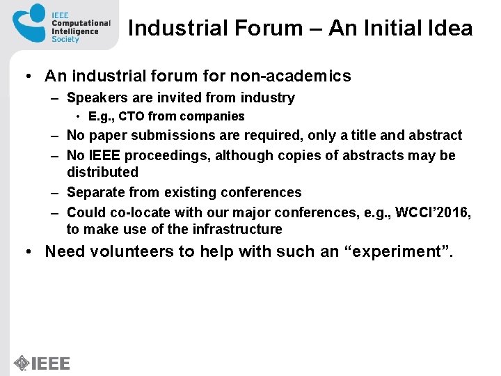 Industrial Forum – An Initial Idea • An industrial forum for non-academics – Speakers