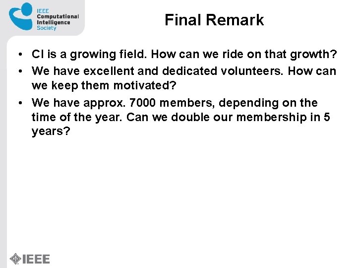 Final Remark • CI is a growing field. How can we ride on that