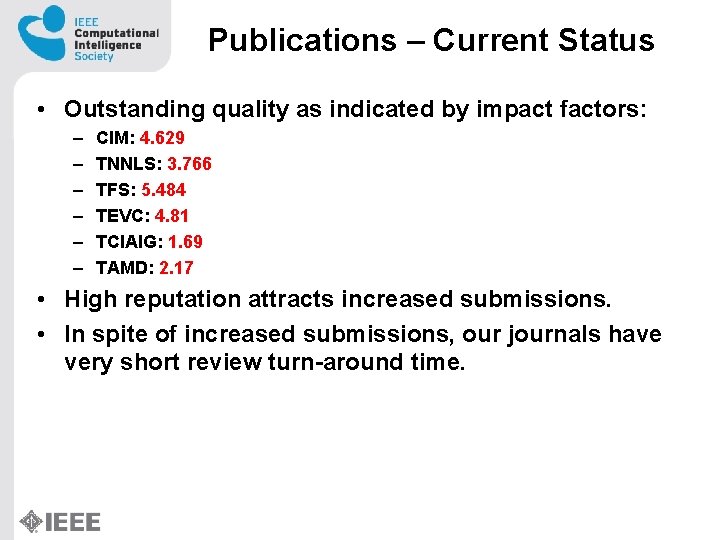 Publications – Current Status • Outstanding quality as indicated by impact factors: – –