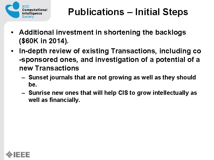 Publications – Initial Steps • Additional investment in shortening the backlogs ($60 K in