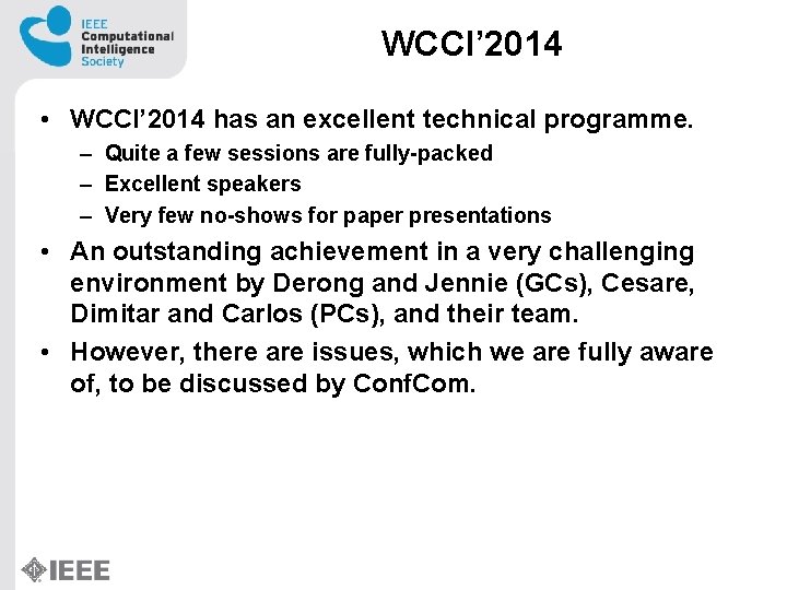 WCCI’ 2014 • WCCI’ 2014 has an excellent technical programme. – Quite a few