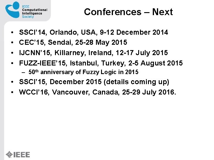 Conferences – Next • • SSCI’ 14, Orlando, USA, 9 -12 December 2014 CEC’