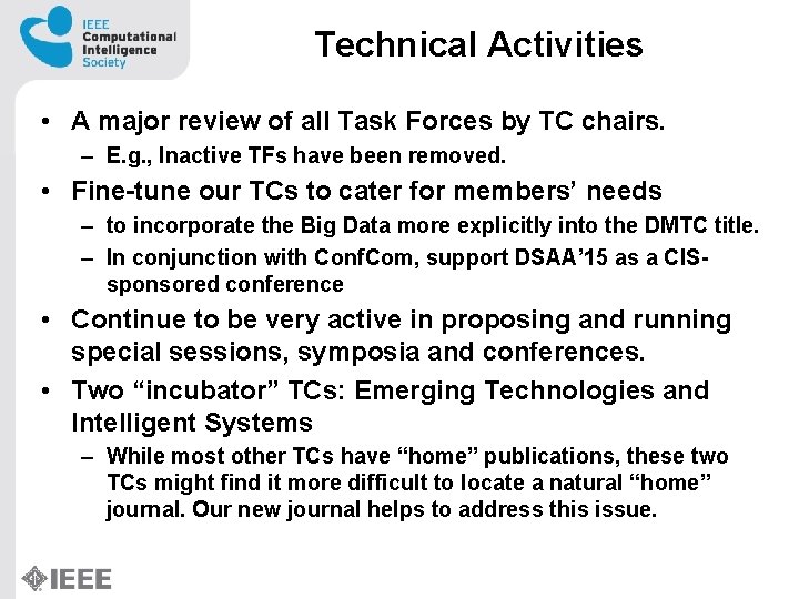 Technical Activities • A major review of all Task Forces by TC chairs. –