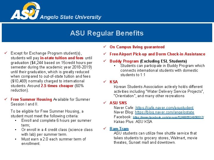 ASU Regular Benefits ü On Campus living guaranteed ü Except for Exchange Program student(s),