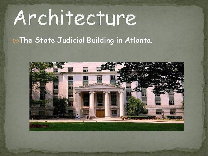 Architecture The State Judicial Building in Atlanta. 