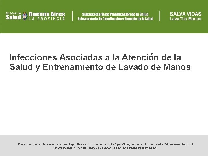 Infecciones Asociadas a la Atención de la Salud y Entrenamiento de Lavado de Manos