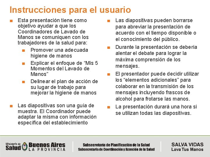 Instrucciones para el usuario ■ Esta presentación tiene como objetivo ayudar a que los