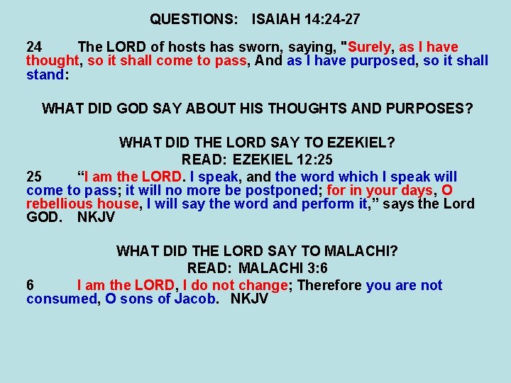 QUESTIONS: ISAIAH 14: 24 -27 24 The LORD of hosts has sworn, saying, "Surely,