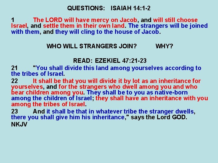 QUESTIONS: ISAIAH 14: 1 -2 1 The LORD will have mercy on Jacob, and