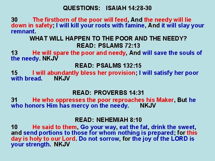 QUESTIONS: ISAIAH 14: 28 -30 30 The firstborn of the poor will feed, And