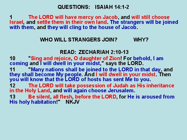 QUESTIONS: ISAIAH 14: 1 -2 1 The LORD will have mercy on Jacob, and