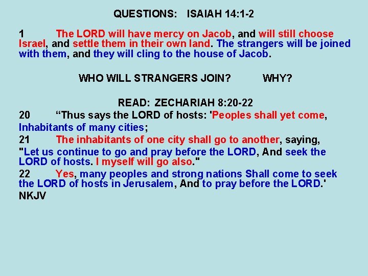 QUESTIONS: ISAIAH 14: 1 -2 1 The LORD will have mercy on Jacob, and