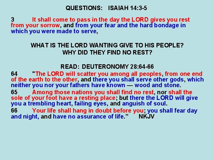 QUESTIONS: ISAIAH 14: 3 -5 3 It shall come to pass in the day