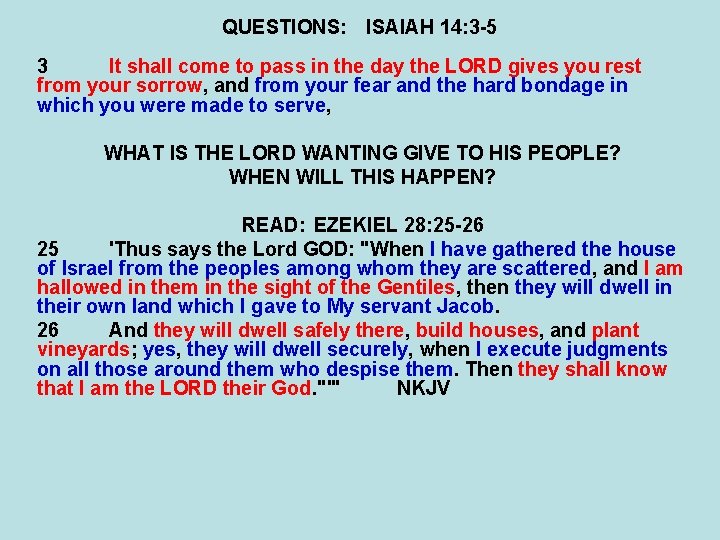 QUESTIONS: ISAIAH 14: 3 -5 3 It shall come to pass in the day