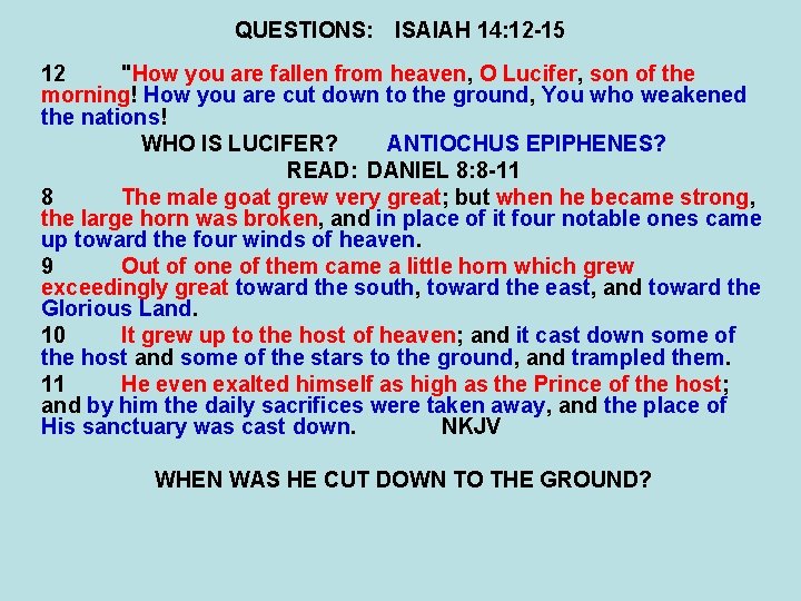 QUESTIONS: ISAIAH 14: 12 -15 12 "How you are fallen from heaven, O Lucifer,