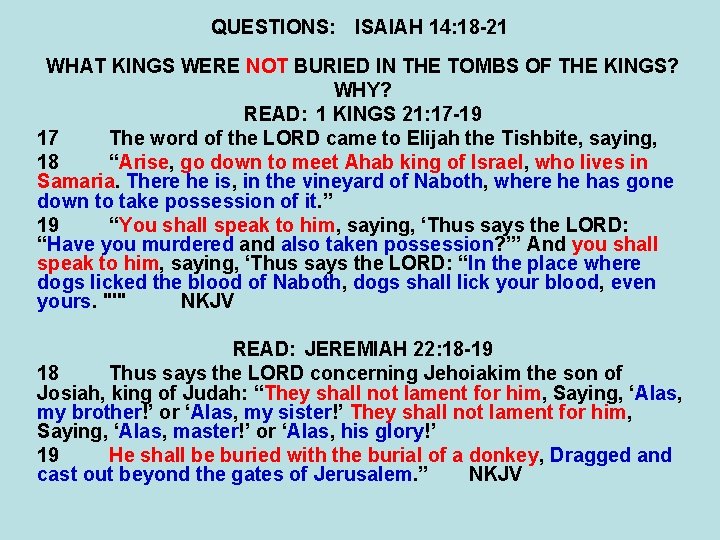 QUESTIONS: ISAIAH 14: 18 -21 WHAT KINGS WERE NOT BURIED IN THE TOMBS OF