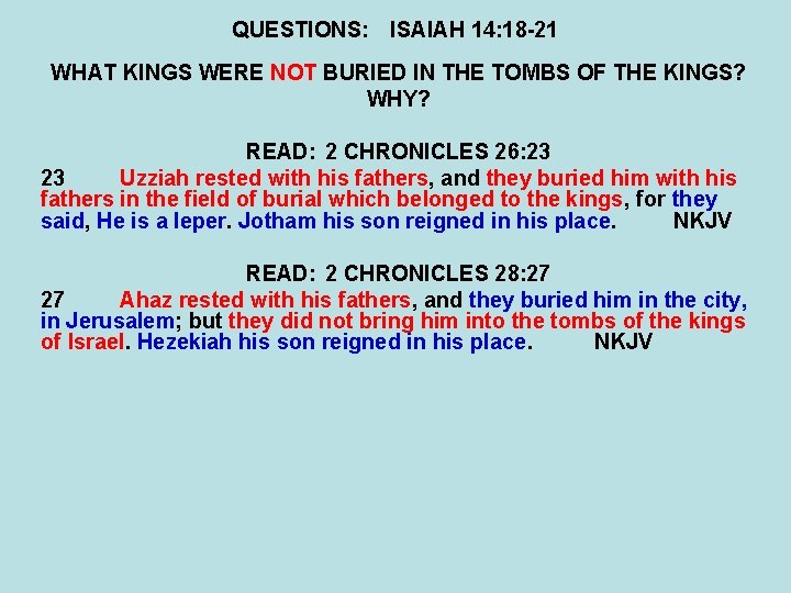 QUESTIONS: ISAIAH 14: 18 -21 WHAT KINGS WERE NOT BURIED IN THE TOMBS OF