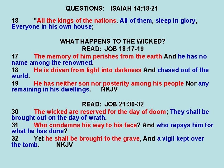 QUESTIONS: ISAIAH 14: 18 -21 18 "All the kings of the nations, All of