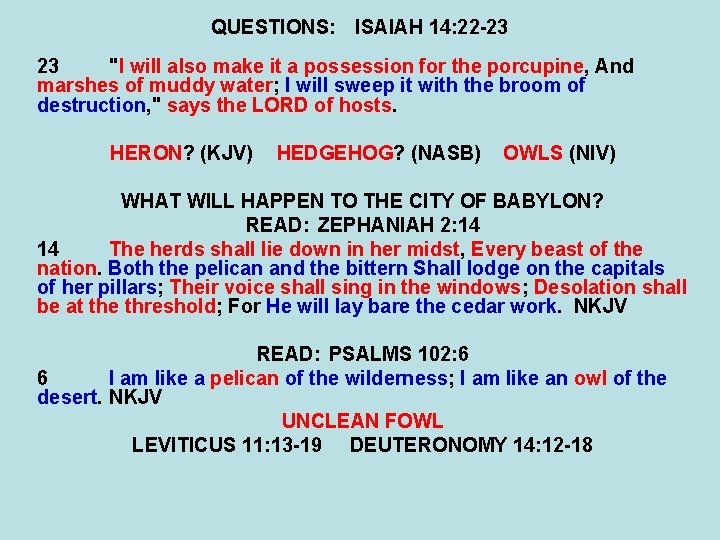 QUESTIONS: ISAIAH 14: 22 -23 23 "I will also make it a possession for