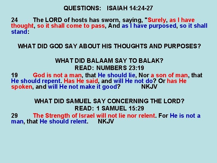 QUESTIONS: ISAIAH 14: 24 -27 24 The LORD of hosts has sworn, saying, "Surely,