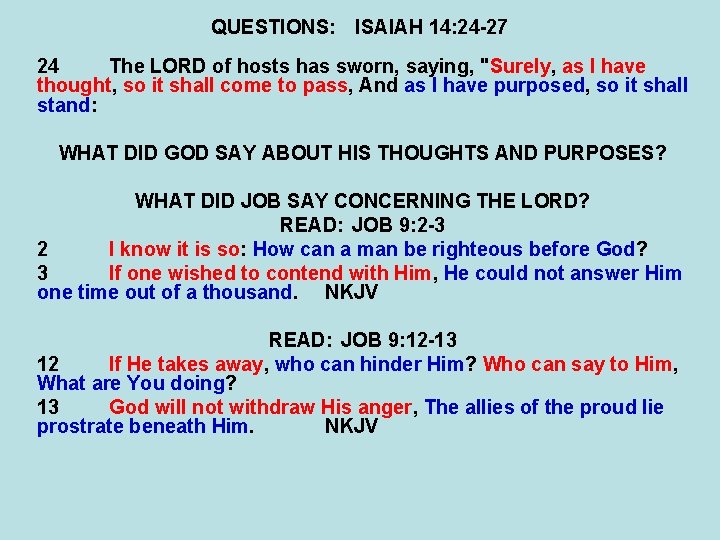 QUESTIONS: ISAIAH 14: 24 -27 24 The LORD of hosts has sworn, saying, "Surely,