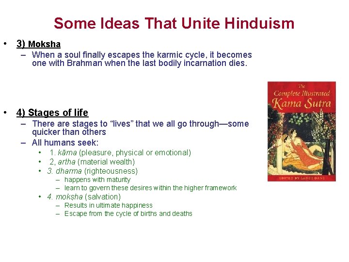 Some Ideas That Unite Hinduism • 3) Moksha – When a soul finally escapes