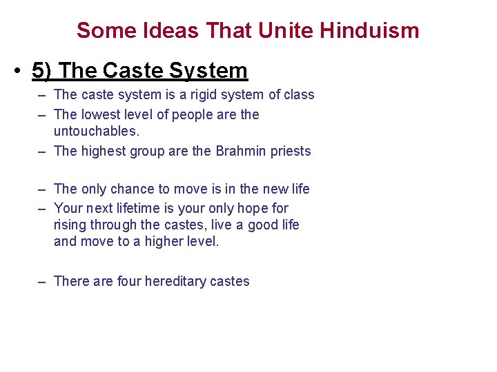 Some Ideas That Unite Hinduism • 5) The Caste System – The caste system