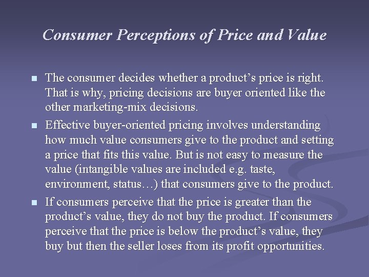 Consumer Perceptions of Price and Value n n n The consumer decides whether a