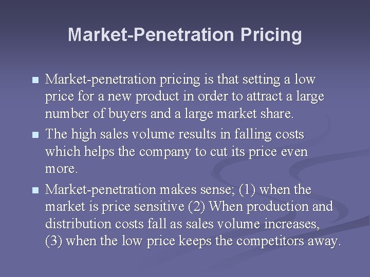 Market-Penetration Pricing n n n Market-penetration pricing is that setting a low price for