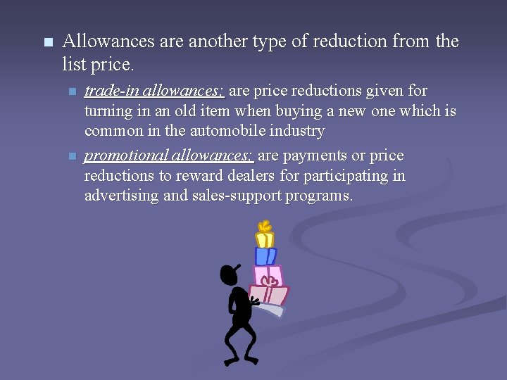 n Allowances are another type of reduction from the list price. n n trade-in