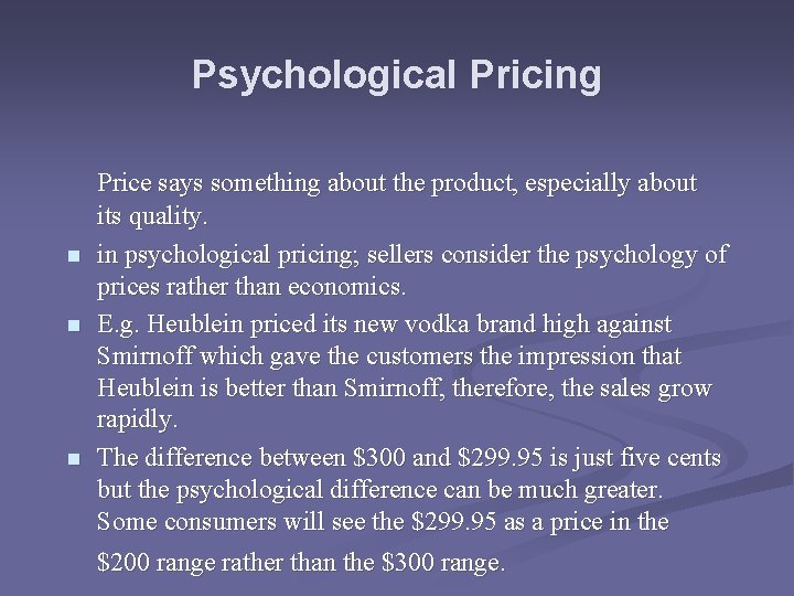 Psychological Pricing n n n Price says something about the product, especially about its