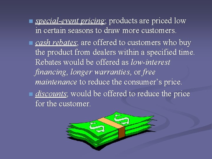 special-event pricing; products are priced low in certain seasons to draw more customers. n