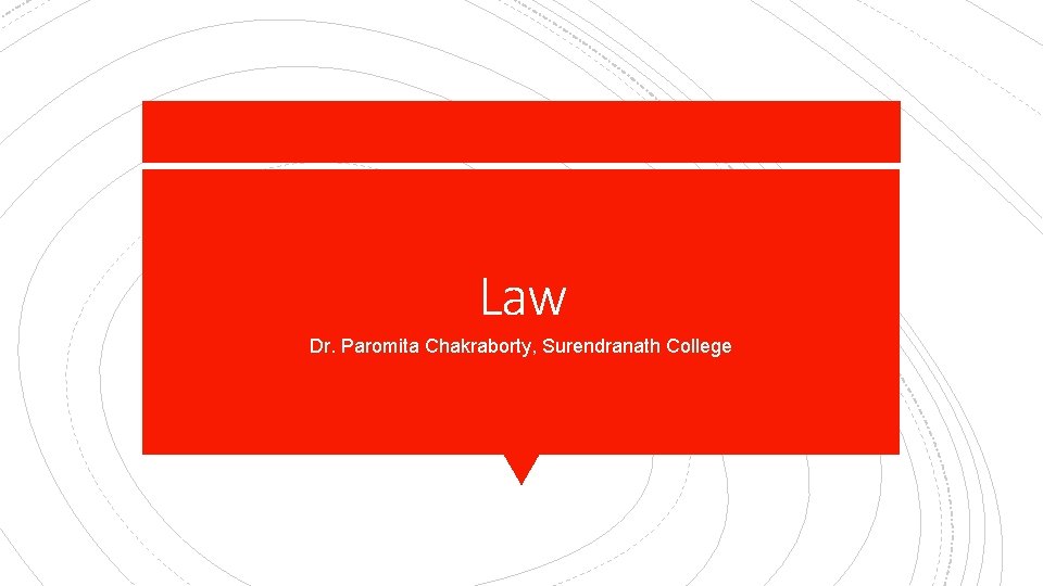 Law Dr. Paromita Chakraborty, Surendranath College 