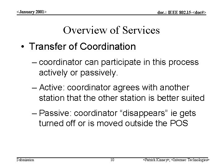 <January 2001> doc. : IEEE 802. 15 -<doc#> Overview of Services • Transfer of
