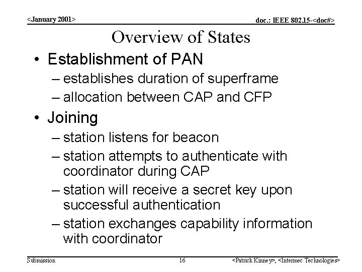 <January 2001> doc. : IEEE 802. 15 -<doc#> Overview of States • Establishment of