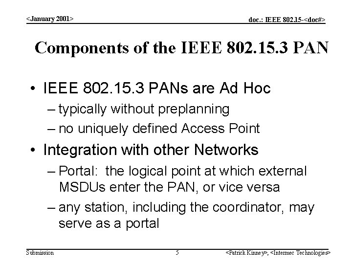 <January 2001> doc. : IEEE 802. 15 -<doc#> Components of the IEEE 802. 15.