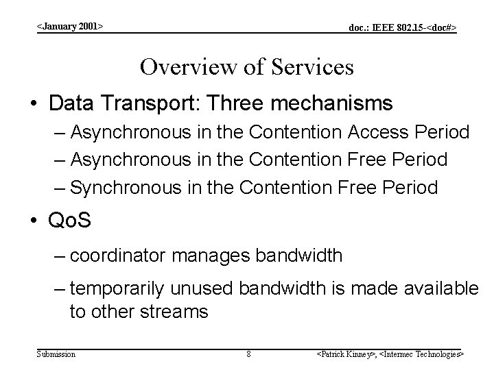 <January 2001> doc. : IEEE 802. 15 -<doc#> Overview of Services • Data Transport: