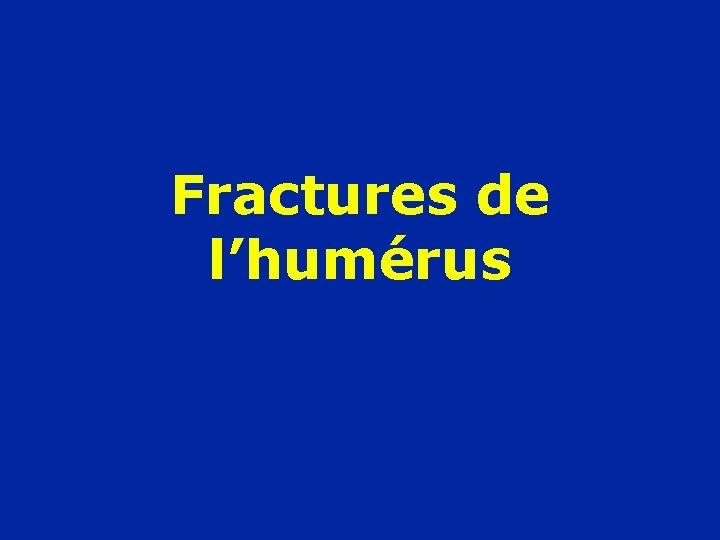 Fractures de l’humérus 