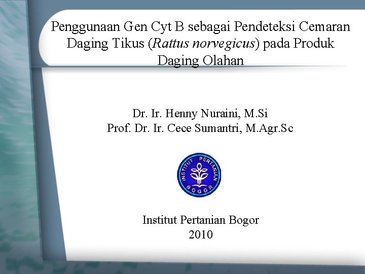 Penggunaan Gen Cyt B sebagai Pendeteksi Cemaran Daging Tikus (Rattus norvegicus) pada Produk Daging