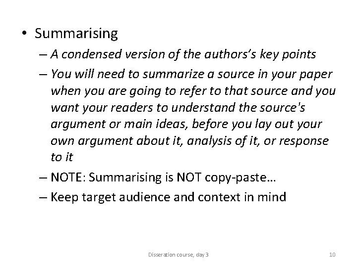  • Summarising – A condensed version of the authors’s key points – You