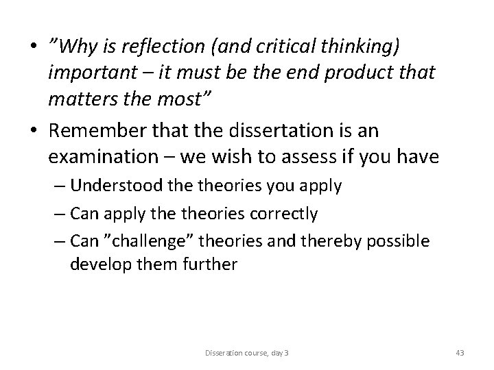  • ”Why is reflection (and critical thinking) important – it must be the