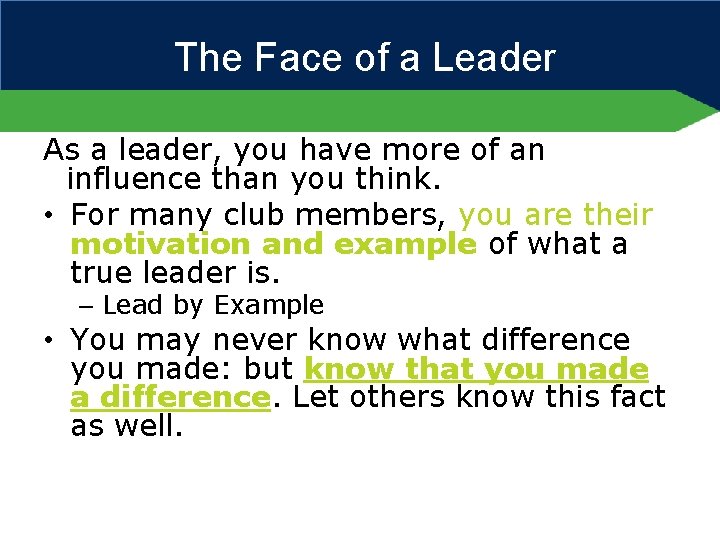 The Face of a Leader As a leader, you have more of an influence